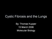 Cystic Fibrosis and the Lungs