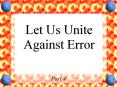 Let Us Unite Against Error PowerPoint PPT Presentation