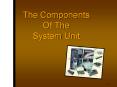 The Components Of The System Unit PowerPoint PPT Presentation