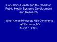 Population Health and the Need for Public Health Systems Development and Research PowerPoint PPT Presentation