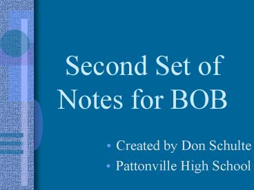 Second Set of Notes for BOB