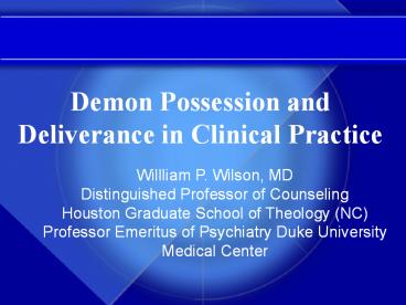 Demon Possession and Deliverance in Clinical Practice