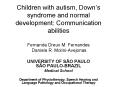 Children with autism, Downs syndrome and normal development: Communication abilities Fernanda Dreux PowerPoint PPT Presentation