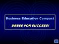 Business Education Compact DRESS FOR SUCCESS PowerPoint PPT Presentation