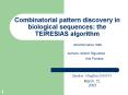 Combinatorial pattern discovery in biological sequences: the TEIRESIAS algorithm PowerPoint PPT Presentation