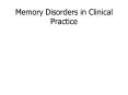 Memory Disorders in Clinical Practice PowerPoint PPT Presentation