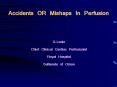 Accidents OR Mishaps In Perfusion PowerPoint PPT Presentation