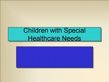 Children with Special Healthcare Needs