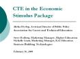 CTE in the Economic Stimulus Package PowerPoint PPT Presentation