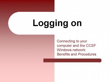 Logging on