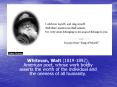 Whitman, Walt 18191892, American poet, whose work boldly asserts the worth of the individual and the PowerPoint PPT Presentation