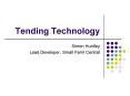 Tending Technology PowerPoint PPT Presentation