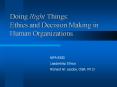 Doing Right Things: Ethics and Decision Making in Human Organizations PowerPoint PPT Presentation