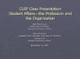 CUIP Class Presentation Student Affairsthe Profession and the Organization PowerPoint PPT Presentation