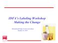 IDFAs Labeling Workshop Making the Change PowerPoint PPT Presentation