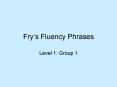 Frys Fluency Phrases PowerPoint PPT Presentation