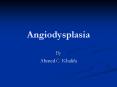 Angiodysplasia PowerPoint PPT Presentation