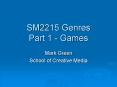 SM2215 Genres Part 1 Games PowerPoint PPT Presentation