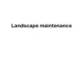 Landscape maintenance PowerPoint PPT Presentation