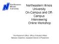 Northeastern Illinois University OnCampus and OffCampus Interviewing Online Workshop PowerPoint PPT Presentation