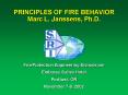 PRINCIPLES OF FIRE BEHAVIOR Marc L. Janssens, Ph.D. PowerPoint PPT Presentation