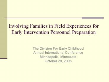 Involving Families in Field Experiences for Early Intervention Personnel Preparation