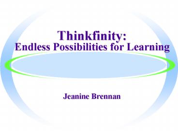 Thinkfinity: Endless Possibilities for Learning Jeanine Brennan