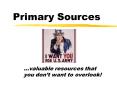 Primary Sources PowerPoint PPT Presentation