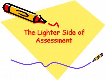 The Lighter Side of Assessment