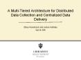 A Multi-Tiered Architecture for Distributed Data Collection and Centralized Data Delivery PowerPoint PPT Presentation