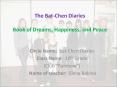 The Bat-Chen Diaries Book of Dreams, Happiness, and Peace PowerPoint PPT Presentation
