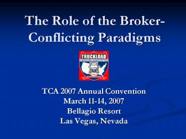 The Role of the Broker Conflicting Paradigms