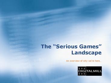 The Serious Games Landscape
