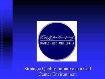 Strategic Quality Initiative in a Call Center Environment