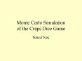 Monte Carlo Simulation of the Craps Dice Game PowerPoint PPT Presentation