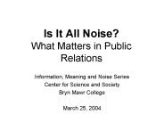 Is It All Noise What Matters in Public Relations