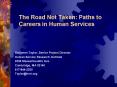 The Road Not Taken: Paths to Careers in Human Services PowerPoint PPT Presentation