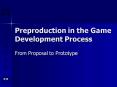 Preproduction in the Game Development Process PowerPoint PPT Presentation