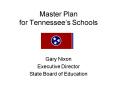 Master Plan for Tennessees Schools PowerPoint PPT Presentation