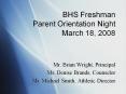 BHS Freshman Parent Orientation Night March 18, 2008 PowerPoint PPT Presentation