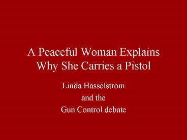 A Peaceful Woman Explains Why She Carries a Pistol
