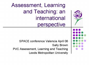 Assessment, Learning and Teaching: an international perspective
