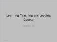 Learning, Teaching and Leading Course PowerPoint PPT Presentation
