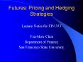 Futures: Pricing and Hedging Strategies PowerPoint PPT Presentation