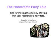 The Roommate Fairy Tale