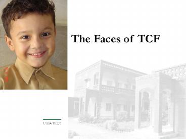 The Faces of TCF