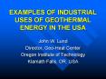 EXAMPLES OF INDUSTRIAL USES OF GEOTHERMAL ENERGY IN THE USA PowerPoint PPT Presentation
