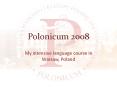 Polonicum 2008 PowerPoint PPT Presentation