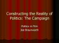 Constructing the Reality of Politics: The Campaign PowerPoint PPT Presentation