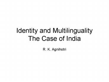 Identity and Multilinguality The Case of India